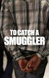 To Catch a Smuggler - Season 1