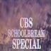 CBS Schoolbreak Special