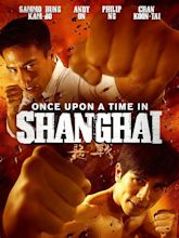 Once Upon a Time in Shanghai Pictures - Rotten Tomatoes