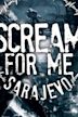 Scream for Me Sarajevo