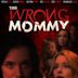 The Wrong Mommy