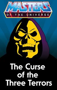 Masters of the Universe: The Curse of the Three Terrors