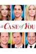 A Case of You (film)