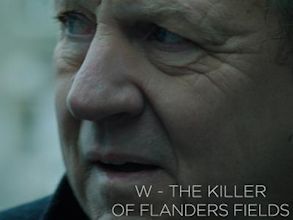 W. - The Killer of Flanders Fields