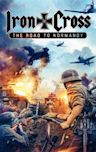 Iron Cross: The Road to Normandy