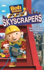 Bob the Builder On Site: Skyscrapers