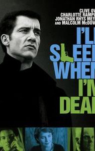 I'll Sleep When I'm Dead