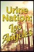 Urine Nation: LA