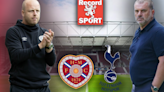 Hearts vs Tottenham - LIVE updates