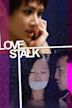 Love Stalk