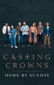 Casting Crowns: Home by Sunday