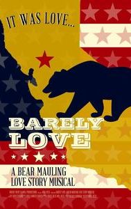 Barely Love: A Bear Mauling Love Story Musical | Musical