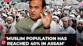 'Muslim population has reached 40% in Assam' CM Himanta vows to fight ‘demographic change’