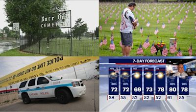 Human remains found at Burr Oak Cemetery • Child killed in holiday weekend violence • Memorial Day in Chicago