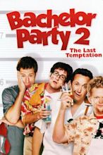 Bachelor Party 2: The Last Temptation