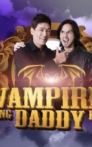 Vampire ang Daddy Ko