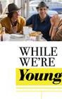 While We're Young