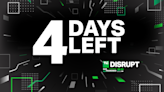 Early bird gets the savings — 4 days left for Disrupt sale