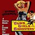 Guns, Girls and Gangsters