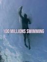 100 Millions Swimming