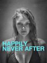 Happily Never After