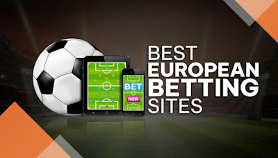 Best European Betting Sites: Top 10 Europe Bookmakers for 2024