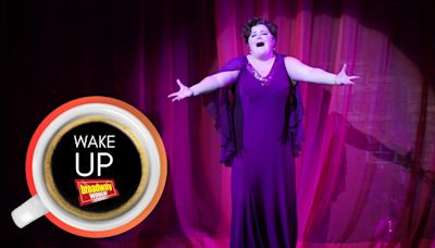 Wake Up With BroadwayWorld July 11, 2024