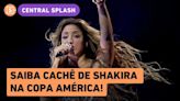 Saiba qual foi o cachê de Shakira por show na final da Copa América 2024