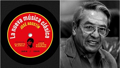 El regreso de "La nueva música clásica", una educación sentimental de José Agustín | El Universal