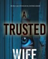 A Trusted Wife (An Emily Just Psychological Thriller—Book One)