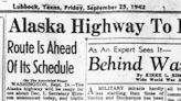 Caprock Chronicles: Alaska highway allowed military traffic to far West outposts, Part 1