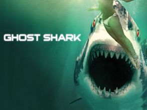 Ghost Shark – Die Legende lebt