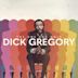 The One and Only Dick Gregory