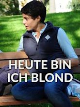 Heute bin ich blond