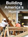 Building America's Home