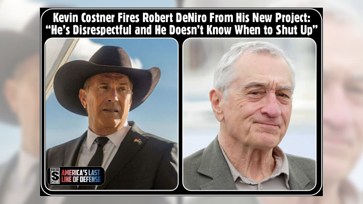 Kevin Costner Fired 'Disrespectful' Robert De Niro?