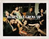 When We Grow Up