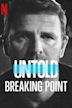 Untold: Breaking Point