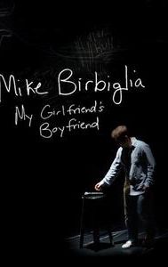 Mike Birbiglia: My Girlfriend's Boyfriend