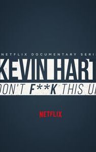 Kevin Hart: Don't F... This Up