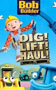Bob the Builder: Dig, Lift, Haul