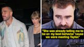 Travis And Jason Kelce Hilariously Talked About Jason Meeting Taylor Swift For The First Time Right Before His Viral...