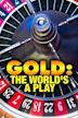 Gold: The World's a Play