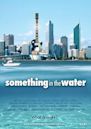 Something in the Water (2008 film)