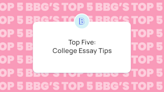 Top Five: College Essay Tips