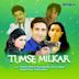 Tumse Milkar [Original Motion Picture Soundtrack]