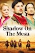 Shadow on the Mesa