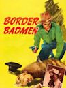 Border Badmen