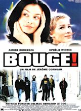 Bouge ! - Film (1997) - SensCritique