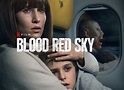 BLOOD RED SKY (2021) – Netflix Action Horror Movie Soars | This Is My ...